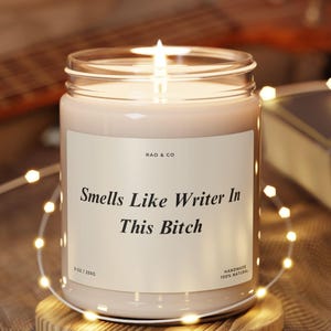 Funny Writer Gift Candle Smells Like Writer in This Bitch Custom Present for Future Author Graduation or School Acceptance Creative Gift