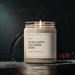 Happy You Were Born Friendship Gift Funny Candle Funny Candles Gift for Her Best Friend Gifts Girlfriend Gift Homemade Candles Vegan Candles