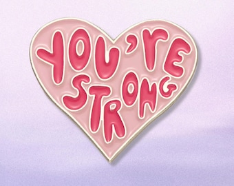 You&#39;re Strong Enamel Pin, Soft Enamel, Positivity Pin, Motivational, Inspirational, Encouragement