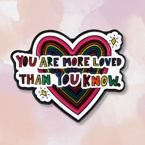You Are More Loved Enamel Pin, Soft Enamel, Mental Health, Positivity, Self-Help, Emotional Support