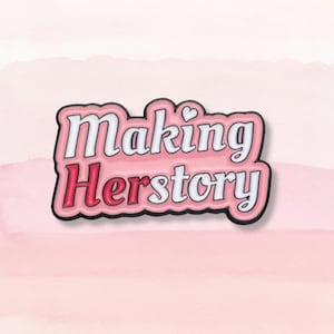 Making Herstory Enamel Pin, Soft Enamel, Positivity Pin, Motivational, Inspiration, Empowerment