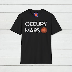 Occupy Mars Shirt Unisex Shirt, Elon Occupy Mars T-Shirt, Space Shirt Billionaire Style, Musk Shirt, Elon Mars Shirt Sci Fi