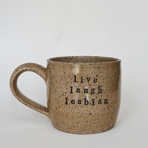 Handmade Stoneware Mug – Live Laugh Lesbian, Queer Coffee Cup