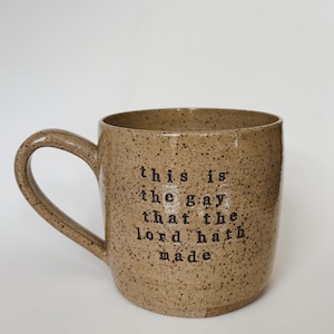 This Is the Gay That the Lord Hath Made Mug – Handmade Queer Pottery Coffee Cup | LGBTQ+ Gift, Pride Mug, Queer Faith Mug, Holiday Gift Idea