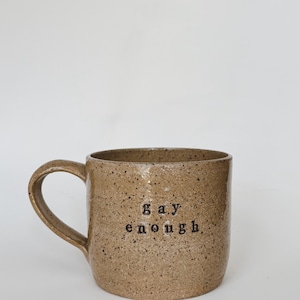 Gay Enough Mug – Handmade Stoneware Queer Coffee Cup