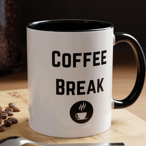 Coffee Break Mug | Coffee Lover Cup | 11oz Ceramic Mug | Mug For Work | Coffee Mug Gift | Double Sided Mug | Break Time Coffee