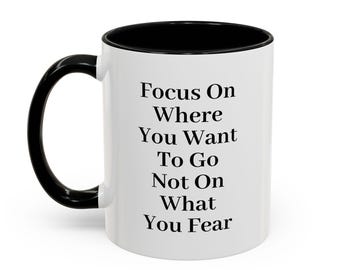 Taza "Enfócate en dónde quieres ir" / Regalo con cita motivacional / Taza inspiradora / Supera el miedo / Afirmación positiva / Mentalidad de crecimiento /