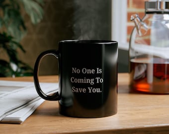 Taza "Nadie viene a salvarte" / Taza de café inspiradora / Taza de autodisciplina / Taza de mentalidad enfocada / Taza de café motivacional / Ajetreo