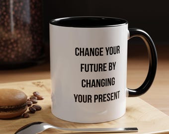 Taza "Cambia tu futuro" / Taza de café motivacional / Cita inspiradora / Taza de ambición / Mentalidad / Regalo de crecimiento / Taza de cerámica empoderadora