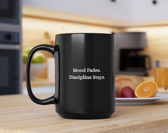 Taza "El ánimo se desvanece, la disciplina se mantiene" / Cita inspiradora / Taza de productividad / Taza para amantes del café / Taza de disciplina / Taza de café motivadora