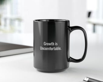 Taza "El crecimiento es incómodo" / Cita inspiradora / Vibras positivas / Regalo motivacional / Taza de café / Taza de té / Inspiración diaria / Regalo de taza