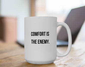Taza "La comodidad es el enemigo" / Cita motivacional / Taza de café inspiradora / Mentalidad disciplinada / Amante del café / Encerrado / Regalo de taza de café
