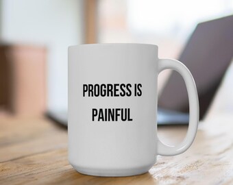 Taza "El progreso es doloroso" / Regalo de superación personal / Taza de café motivadora / Mentalidad de crecimiento / Amante del café / Cita inspiradora / Disciplina