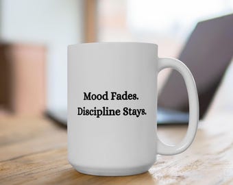 Taza "El ánimo se desvanece, la disciplina se mantiene" / Cita inspiradora / Taza de productividad / Taza para amantes del café / Taza de disciplina / Taza de café motivadora