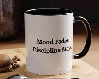Taza "El ánimo se desvanece, la disciplina se mantiene" / Cita inspiradora / Taza de productividad / Taza para amantes del café / Taza de disciplina / Taza de café motivadora