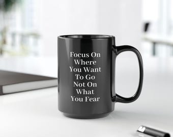 Taza "Enfócate en dónde quieres ir" / Regalo con cita motivacional / Taza inspiradora / Supera el miedo / Afirmación positiva / Mentalidad de crecimiento /