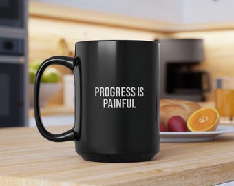 Taza "El progreso es doloroso" / Regalo de superación personal / Taza de café motivadora / Mentalidad de crecimiento / Amante del café / Cita inspiradora / Disciplina