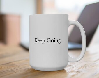 Taza "Sigue adelante" / Taza de café motivacional minimalista / Palabras inspiradoras / Regalo de aliento simple / Regalo de condolencia / Cita de perseverancia