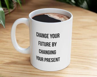 Taza "Cambia tu futuro" / Taza de café motivacional / Cita inspiradora / Taza de ambición / Mentalidad / Regalo de crecimiento / Taza de cerámica empoderadora