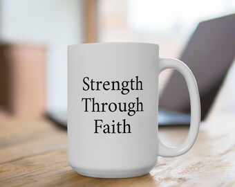 Taza "Fortaleza a través de la fe" / Regalo religioso inspirador / Ánimo basado en la fe / Taza de café con fe moderna / Regalo de esperanza y resiliencia