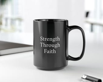 Taza "Fortaleza a través de la fe" / Regalo religioso inspirador / Ánimo basado en la fe / Taza de café con fe moderna / Regalo de esperanza y resiliencia