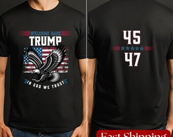 Trump Election Shirt 45 47 Republican Shirt USA Elections 2024 President Trump Conservative Shirt Trump Supporter Shirt Maga T Shirt