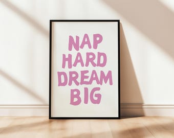 Nap Hard Dream Big Quote Printable Poster Uplifting Wall Art Print Aesthetic Typography Good Vibes Digital Download Bold Colorful Pink Home