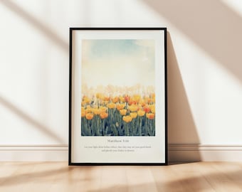 Matthew 5:16 | Let your light shine Printable Poster Christian Faith Religious Home Decor Bible Verse Wall Art Tulip Flowers Landscape Print