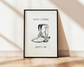 Faith Strong Boots On Modern Poster Howdy Western Printable Wall Art Bible Instant Download Rodeo Christian Cowgirl Cowboy Decor Home Texas