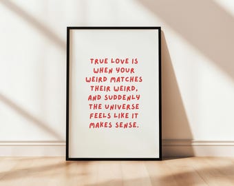 True love is when your weird matches their Printable Love Poster Romantic Wall Art Print Aesthetic Digital Download Red Text Home Decor Best