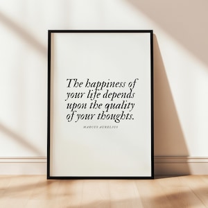Marcus Aurelius The happiness of your life Stoic Wall Art Philosophy Quote Stoicism Printable Poster Minimalistic Home Decor Black White