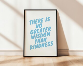 Er is geen grotere wijsheid dan vriendelijkheid | Soort kunst aan de muur, minimalistisch huisdecor, trendy printbare poster met typografie, print dagelijkse herinnering