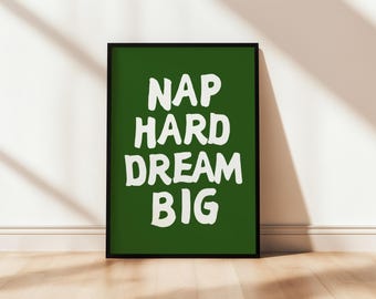 Nap Hard Dream Big Quote afdrukbare poster opbeurende muurkunst afdrukken esthetische typografie goede sfeer digitale download vet kleurrijk groen huis