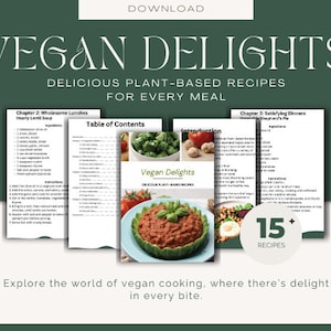 Vegan Delights Cookbook: Easy Plant-Based Recipes for Vegan Meals, Desserts, Dairy-Free Cooking, Vegan Meal Prep, Meatless Meals, Healthy.