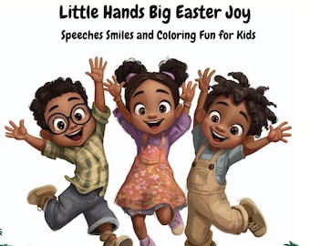 Little Hands Big Easter Joy| Speeches and coloring pages for Toddlers Ages 1-5