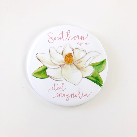 kasket pianist tolerance Southern as a Steel Magnolia Magnet - Etsy