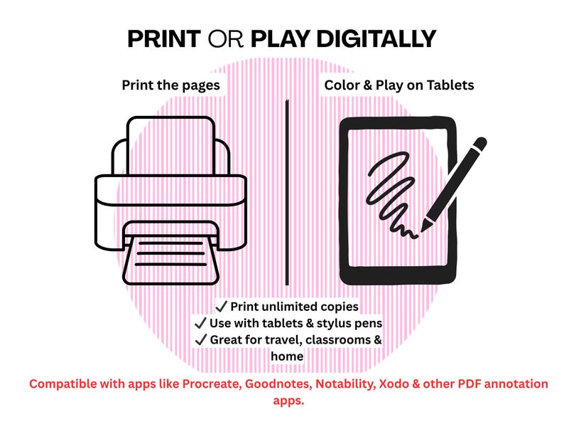 以下が含まれることがあります： 「PRINT OR PLAY DIGITALLY」のテキストが入った白黒イラスト。画像にはプリンターとスタイラス付きのタブレットが描かれています。「Print the pages」と「Color & Play on Tablets」のテキストが含まれています。