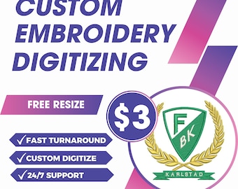 May include: A purple and pink graphic with the text "CUSTOM EMBROIDERY DIGITIZING" and "FREE RESIZE".  There are three checkmarks with the text "FAST TURNAROUND", "CUSTOM DIGITIZE", and "24/7 SUPPORT".  A purple circle with the text "$3" is next to a green and gold embroidered patch with the text "F BK KARLSTAD".