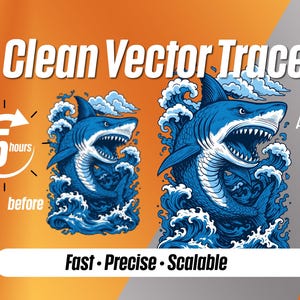 May include: An illustration comparing a shark design before and after vector tracing. The image features a blue shark with open jaws in a sea of blue waves. Text includes "Clean Vector Trace" and "Fast • Precise • Scalable."