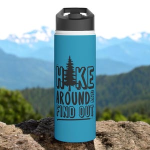 Hike Around And Find Out Outdoor Camping Bottle Thermal Tumbler Flask Hiker Gift Idea For Hiking Adventure Gear Trail Essentials