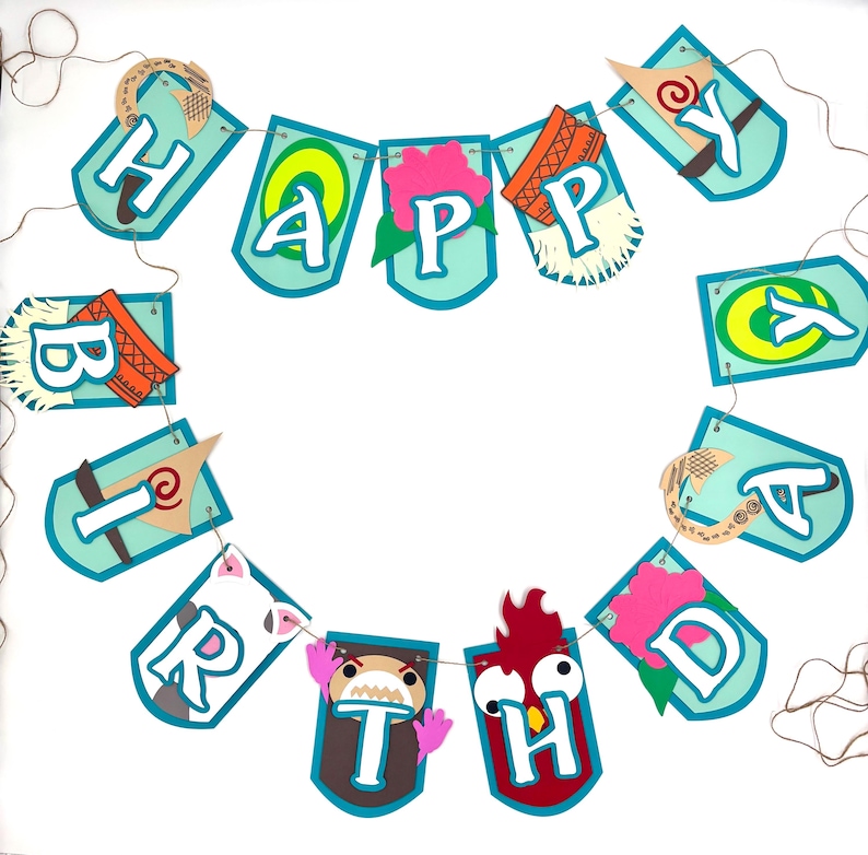 May include: A blue and green paper banner with the words "Happy Birthday" spelled out. Each letter is decorated with a different character from the film Moana.