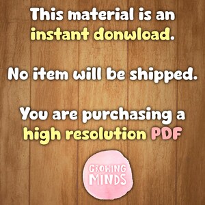 May include: A digital download notice on a woodgrain background. The text reads "This material is an instant download. No item will be shipped. You are purchasing a high resolution PDF." A pink circle with the text "GROWING MINDS" is in the bottom center.