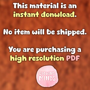 May include: Text on a brown background that reads "This material is an instant download. No item will be shipped. You are purchasing a high resolution PDF. GROWING MINDS".
