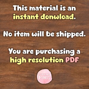 May include: A digital download notice on a woodgrain background. The text reads "This material is an instant download. No item will be shipped. You are purchasing a high resolution PDF. Growing Minds."