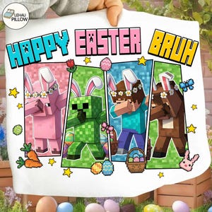 May include: White pillow with a colorful graphic featuring Minecraft characters dressed as Easter bunnies. The text "HAPPY EASTER BRUH" is displayed in pixelated font. The design includes Easter eggs, flowers, and stars.