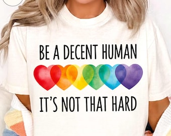 Be A Decent Human It's Not That Hard Png, Human Rights Png, LGBT Heart Png, LGBTQ Shirt Design, Gay Pride Png, Retro Rainbow LGBT Pride Png