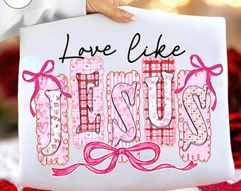 Love Like Jesus png, Valentine Christian png, Pink Jesus png, Christian Valentine png,Jesus Valentine png, Religious Valentine,Valentine png