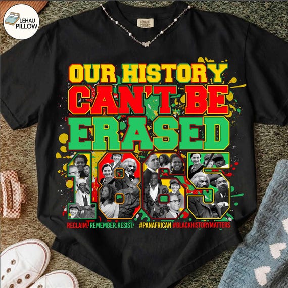 Our History Can’t Be Erased Png, African American png, Juneteenth Png, Juneteenth Shirt Design, Black History Afro Juneteenth Sublimation