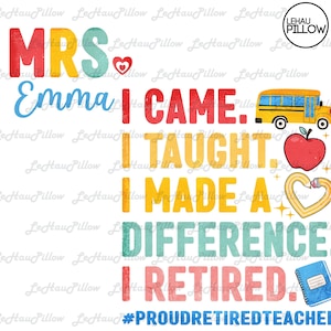 Custom Proud Retired Teacher Png, Teacher Retirement Png, Last Day Of School Png, Retirement Gift For Teacher, Teachers Shirt Design Png