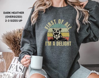 Retro Possum Sweater First Of All I'm A Delight, Opossum Sweatershirt, Funny Unique Mem Sweater